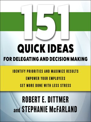 cover image of 151 Quick Ideas for Delegating and Decision Making